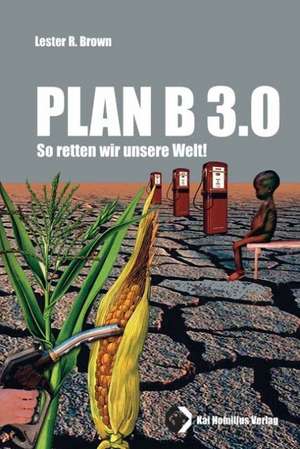 Plan B 3.0 de Lester R Brown