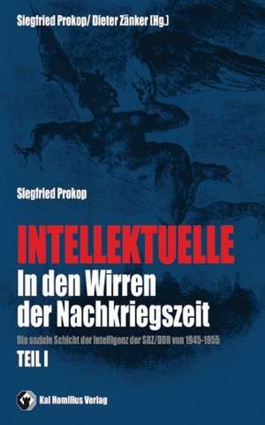 Intellektuelle in den Wirren der Nachkriegszeit 1945-55 de Siegfried Prokop