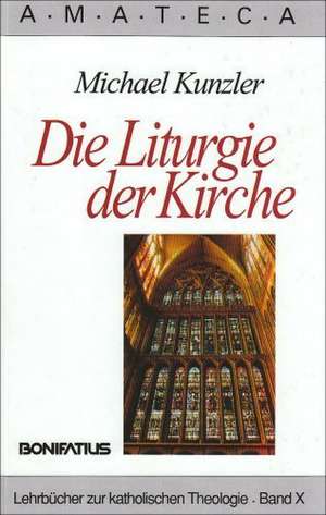 Die Liturgie der Kirche de Michael Kunzler