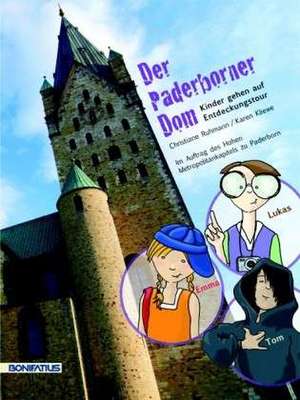 Der Paderborner Dom - Kinder gehen auf Entdeckungstour de Christiane Ruhmann