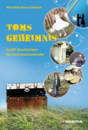 Toms Geheimnis de Mechthild Maria Pallentin