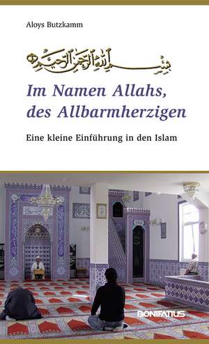 Im Namen Allahs, des Allbarmherzigen de Aloys Butzkamm