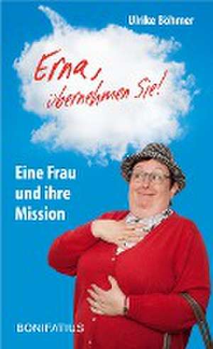 "Erna, übernehmen Sie!" de Ulrike Böhmer