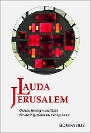 Lauda Jerusalem de Kommissariat des Heiligen Landes der Deutschen Franziskanerprovinz