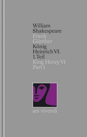 König Heinrich VI 1. Teil / King Henry VI Part I (Shakespeare Gesamtausgabe, Band 26) - zweisprachige Ausgabe de William Shakespeare