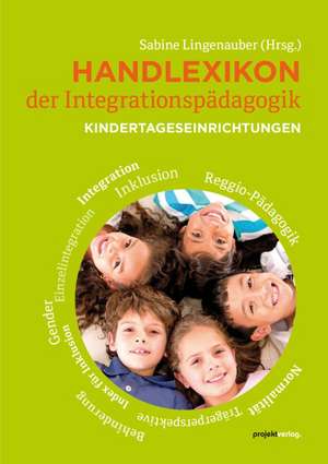 Handlexikon der Integrationspädagogik de Sabine Lingenauber