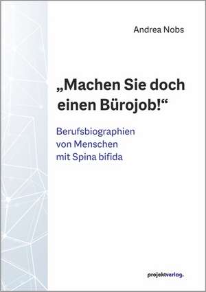 "Machen Sie doch einen Bürojob!" de Andrea Nobs