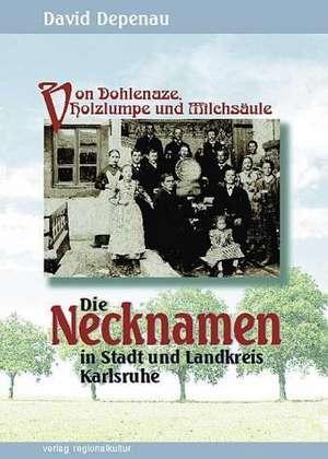 Die Necknamen in Stadt und Landkreis Karlsruhe de David Depenau