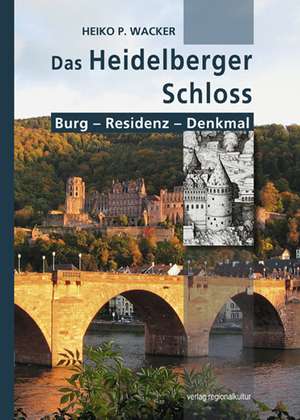 Das Heidelberger Schloss de Heiko Wacker