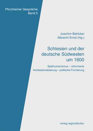 Schlesien und der deutsche Südwesten um 1600 de Hans-Peter Becht