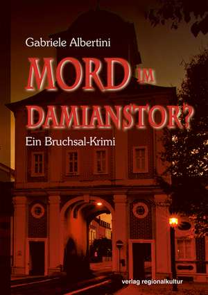 Mord im Damianstor? de Gabriele Albertini