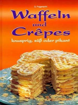 Waffeln und Crepes de Gabriela Poggenpohl