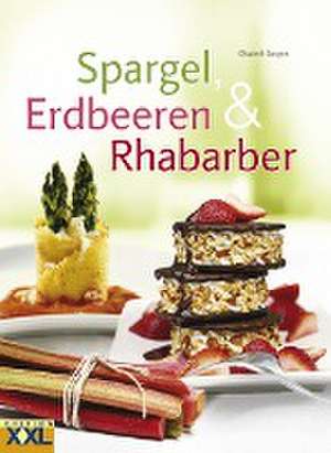 Spargel, Erdbeeren & Rhababer de Elisabeth Bangert