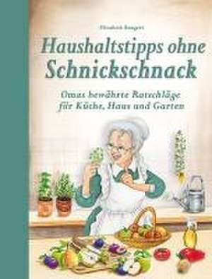 Haushaltstipps ohne Schnickschnack de Elisabeth Bangert