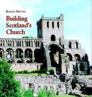 Building Scotland's Church de Rainer Mentel