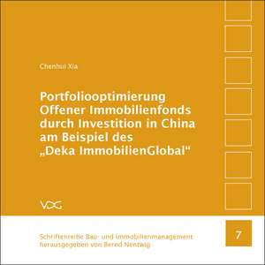 Portfoliooptimierung Offener Immobilienfonds durch Investition in China am Beispiel des "Deka ImmobilienGlobal" de Chenhui Xia