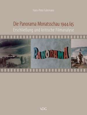 Die Panorama Monatsschau 1944/45 de Hans-Peter Fuhrmann