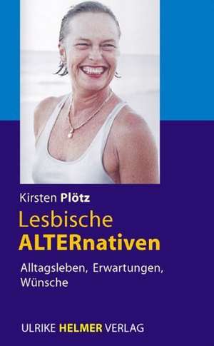 Lesbische ALTERnativen de Kirsten Plötz