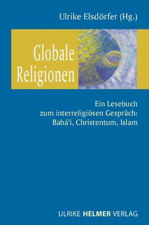 Globale Religionen de Ulrike Elsdörfer