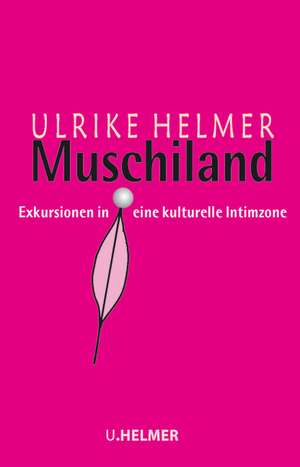 Muschiland de Ulrike Helmer