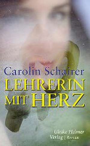 Lehrerin mit Herz de Carolin Schairer