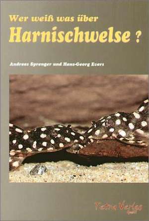 Wer weiß was über Harnischwelse? de Andreas Sprenger