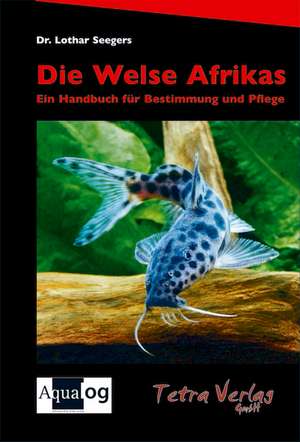 Die Welse Afrikas de Lothar Seegers