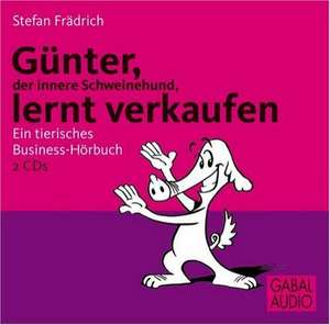 Günter, der innere Schweinehund, lernt verkaufen. 2 CD's de Stefan Frädrich