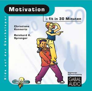 Motivation - fit in 30 Minuten de Reinhard K. Sprenger