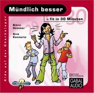 Mündlich besser  fit in 30 Minuten de Björn Gemmer