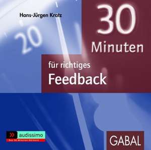 30 Minuten für richtiges Feedback de Hans-Jürgen Kratz