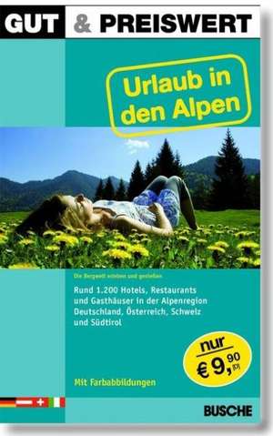 Gut & Preiswert Urlaub in den Alpen