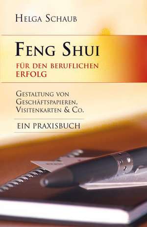 Feng Shui für den beruflichen Erfolg de Helga Schaub