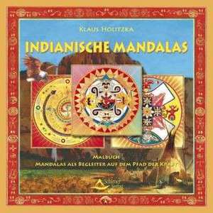 Indianische Mandalas de Klaus Holitzka