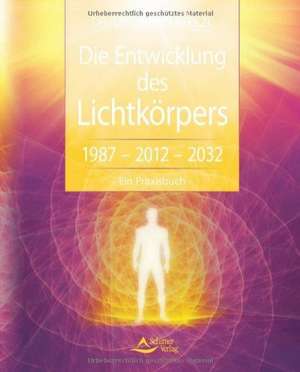 Die Entwicklung des Lichtkörpers de Diethard Stelzl