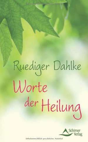 Worte der Heilung de Ruediger Dahlke