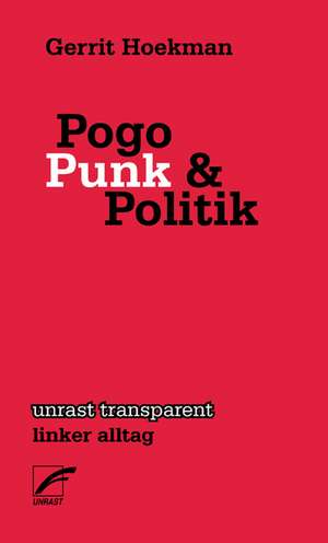 Pogo, Punk und Politik de Gerrit Hoekman