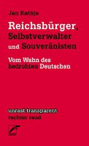 Reichsbürger, Selbstverwalter und Souveränisten de Jan Rathje