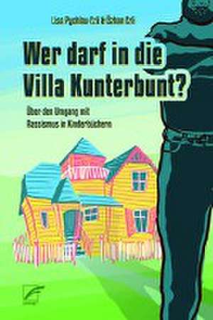 Wer darf in die Villa Kunterbunt? de Lisa Pychlau-Ezli