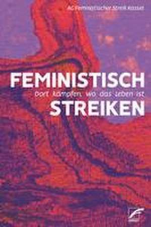 Feministisch streiken de AG Feministischer Streik Kassel