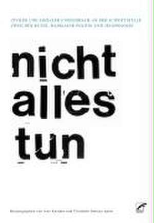 nicht alles tun/cannot do everything de Inke Arns