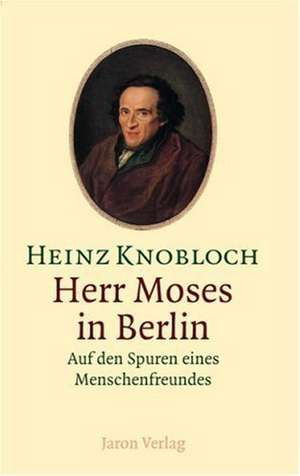 Herr Moses in Berlin de Heinz Knobloch