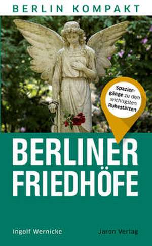 Berliner Friedhöfe de Ingolf Wernicke