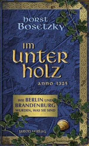 Im Unterholz de Horst Bosetzky