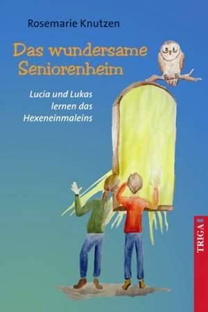 Das wundersame Seniorenheim de Rosemarie Knutzen