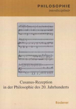 Cusanus-Rezeption in der Philosophie des 20. Jahrhundert de Klaus Reinhardt