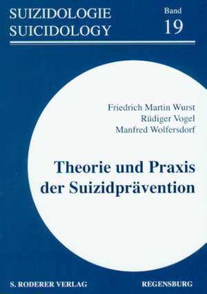 Theorie und Praxis der Suizidprävention de Friedrich Wurst