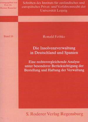 Die Insolvenzverwaltung in Deutschland und Spanien de Ronald Fethke