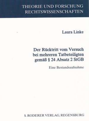 Der Rücktritt vom Versuch bei mehreren Tatbeteiligten gemäß § 24 Absatz 2 StGB de Laura Linke