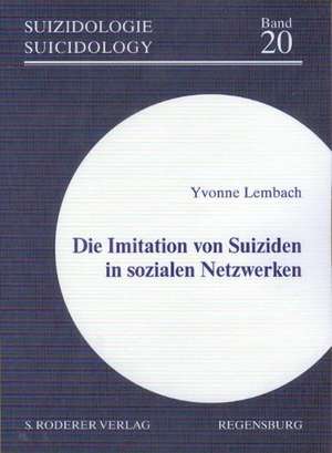 Die Imitation von Suiziden in sozialen Netzwerken de Yvonne Lembach